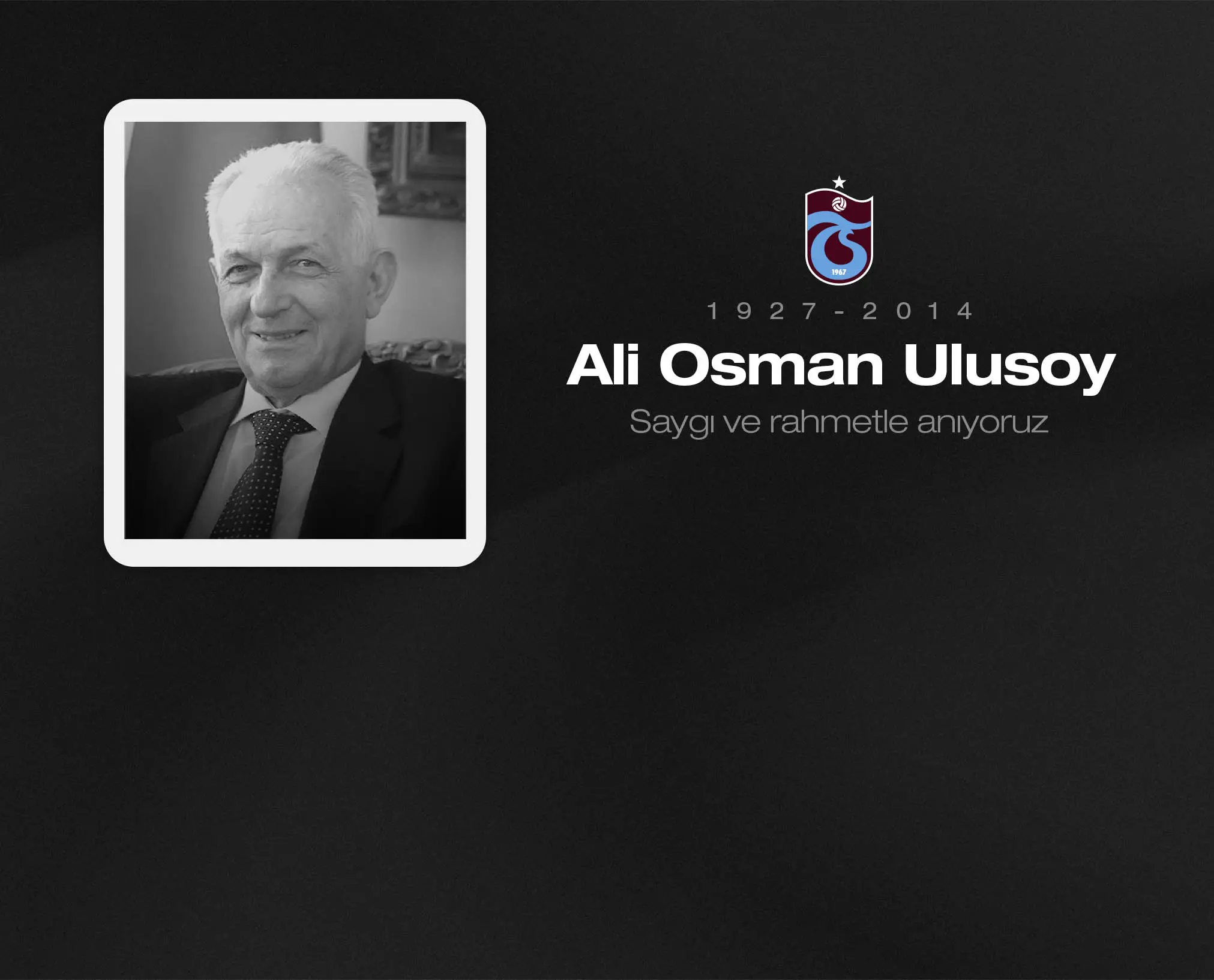 Kurucu Başkanımız Ali Osman Ulusoy’u rahmet ve şükranla anıyoruz