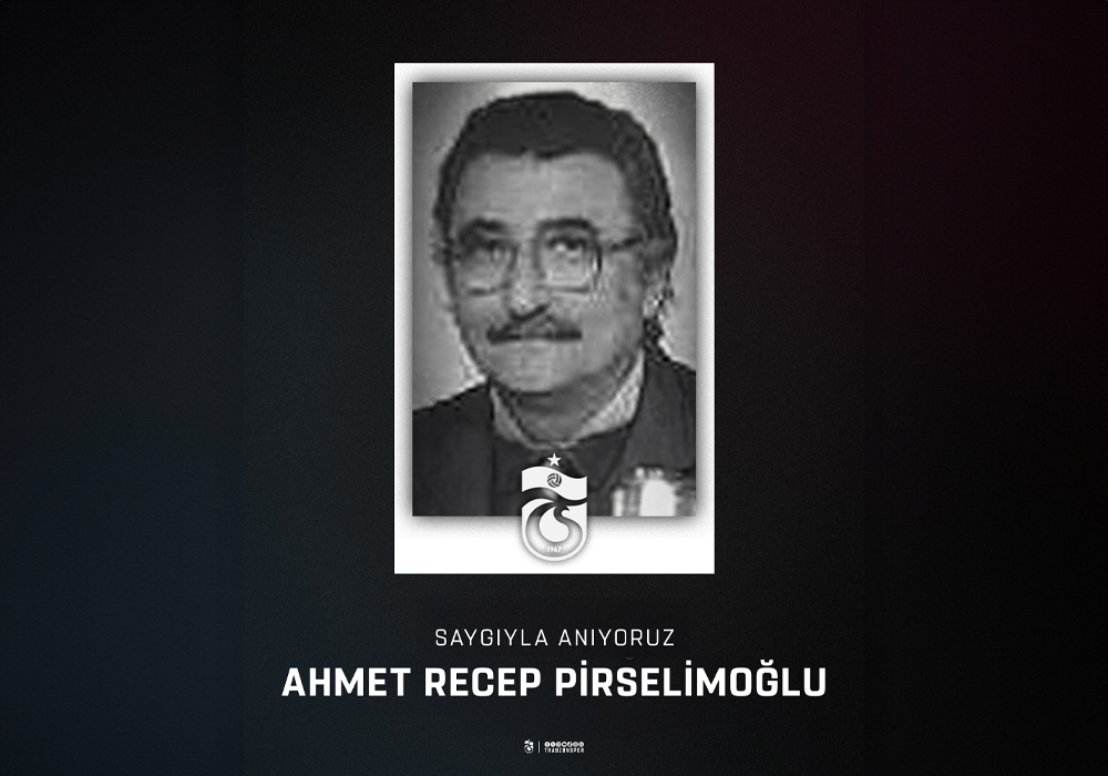 Ahmet Recep Pirselimoğlu'nu anıyoruz