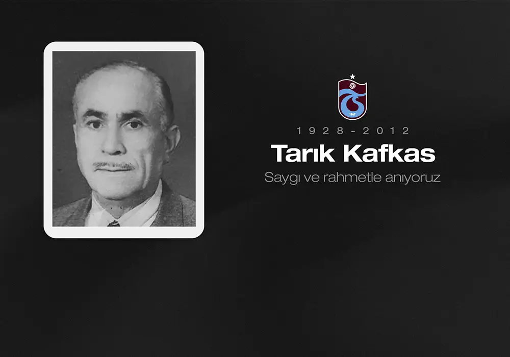 Tarık Kafkas’ı anıyoruz