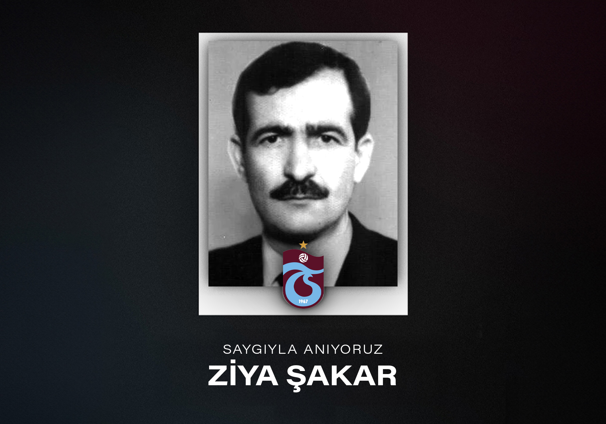 Ziya Şakar'ı anıyoruz