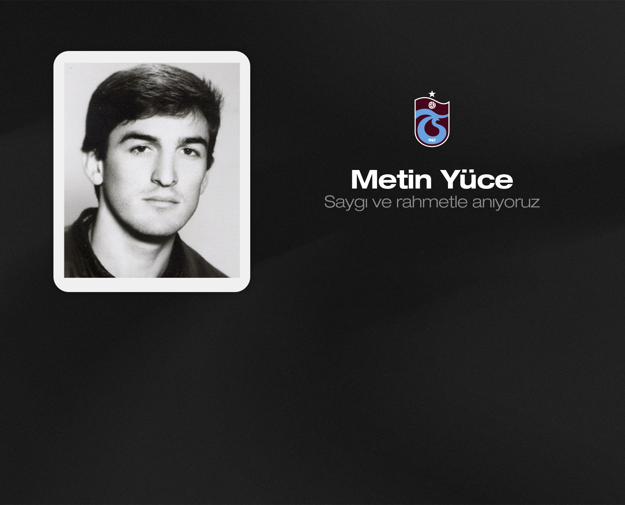 Metin Yüce'yi anıyoruz