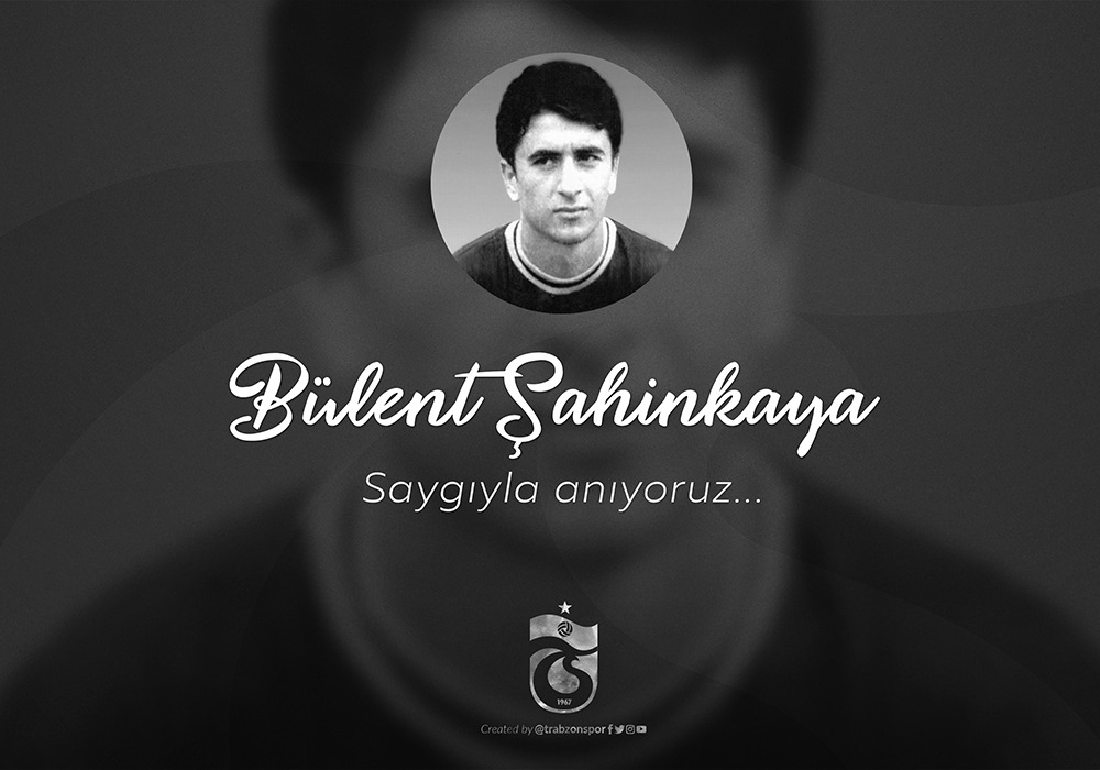 Bülent Şahinkaya'yı anıyoruz